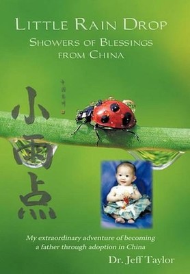 Little Rain Drop: Showers of Blessings from China by Dr. Jeff Taylor (English) P