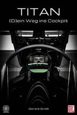 TITAN | (D)ein Weg ins Cockpit | Gerald Groß | Taschenbuch | 224 S. | Deutsch
