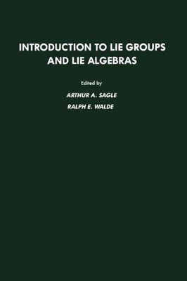 INTRODUCTION TO LIE GROUPS AND LIE ALGEBRA, 51 (PURE & By Arthur A. Sagle & R.