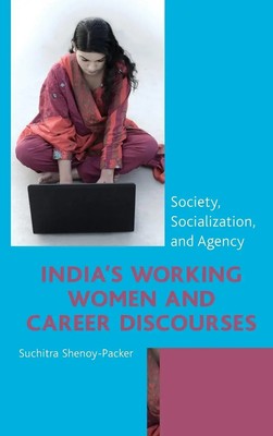 Suchitra Shenoy-Packer | India's Working Women and Career Discourses | Buch