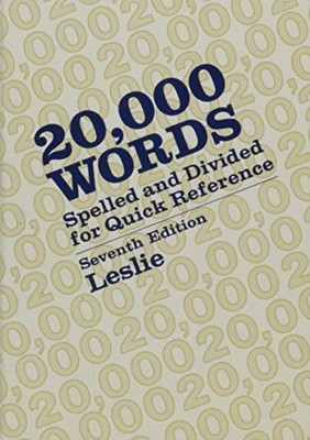 20,000 words: Spelled and divided for quick reference by Leslie