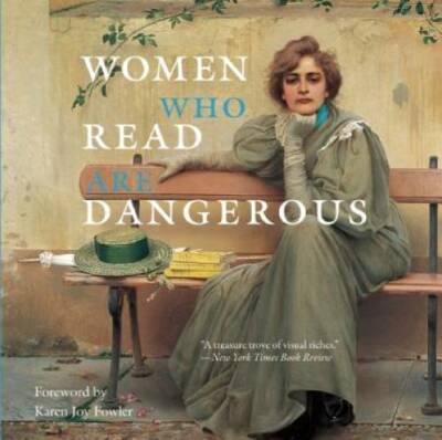 Women Who Read Are Dangerous - Hardcover By Bollman, Stefan - GOOD