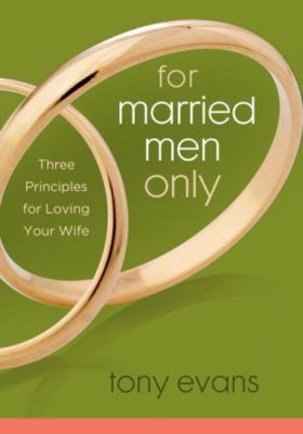 For Married Men Only: Three Principles for Loving Your Wife, Tony Evans, Used; V