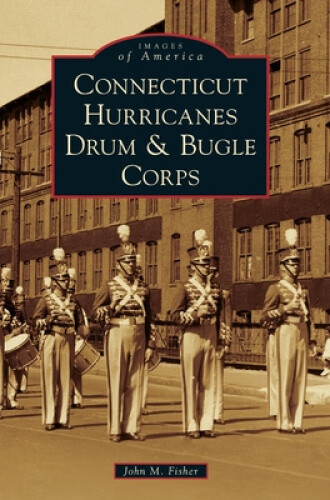 Connecticut Hurricanes Drum & Bugle Corps by Fisher, John M. - Bild 1 von 2