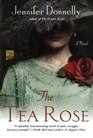 The Tea Rose: A Novel (the Tea Rose Series) By Jennifer Donnelly, (paperback), S on sale The Tea Rose: A Novel (the Tea Rose Series) By Jennifer Donnelly, (paperback), S on sale