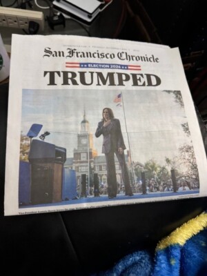 TRUMPED San Francisco Chronicle Full Issue Nov 7 2024 Trump Wins Election Harris