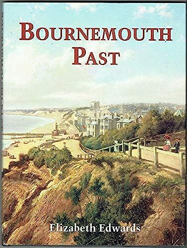 Bournemouth Past, Edwards, Elizabeth, Very Good Book