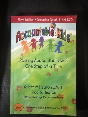 Accountable Kids : Raising Accountable Kids One Step at a Time with DVD Heaton