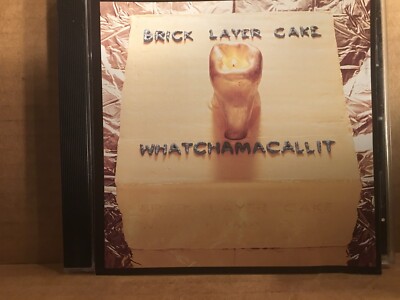 Whatchamacallit by Brick Layer Cake (CD, 2002)