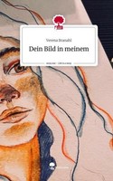 Dein Bild In Meinem. Life Is A Story - Story.One Verena Branahl
