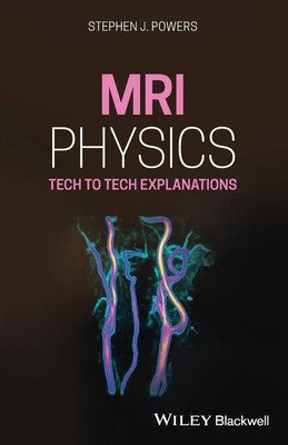 MRI Physics | Tech to Tech Explanations | Stephen J. Powers | Englisch | Buch