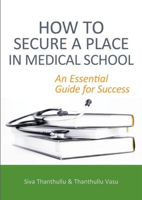 HOW TO SECURE A PLACE IN MEDICAL SCHOOL by THANTHULLU, SIVA Paperback Self Help