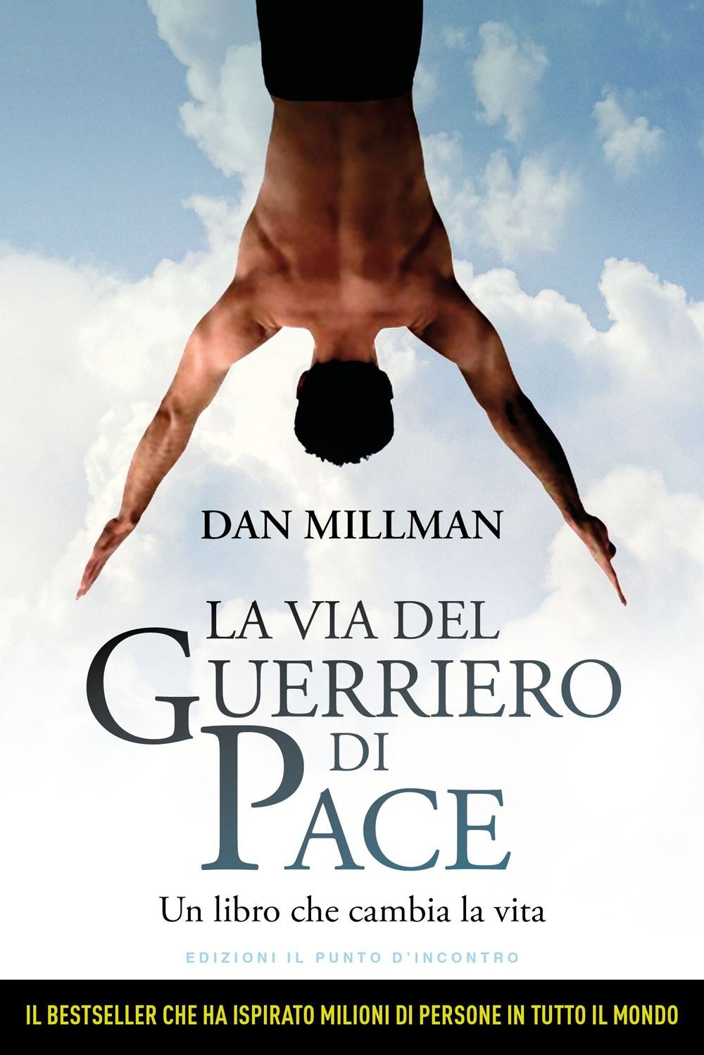 Libri Dan Millman - La Via Del Guerriero Di Pace. Un Libro Che Cambia La Vita Le