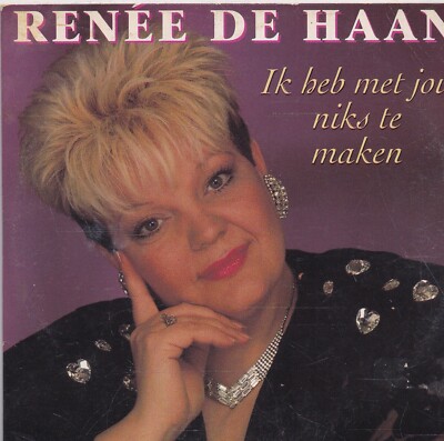 Renee De Haan-Ik Heb Met Jou Niks Te Maken cd single