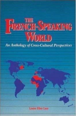 THE FRENCH-SPEAKING WORLD: AN ANTHOLOGY OF CROSS-CULTURAL By Robert J Johnson PB