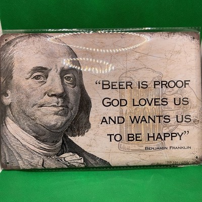 Beer is Proof- Benjamin Franklin-Metal Sign for Bar/Man Cave/Garage/Game Room