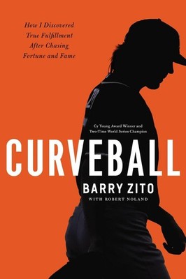 Curveball: How I Discovered True Fulfillment After Chasing Fortune and Fame by B