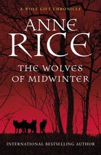 The Wolves of Midwinter (The Wolf Gift Chronicles, 2) - Rice, Anne