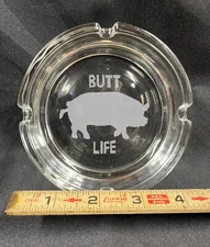 DEEP CARVED GLASS ASHTRAY-"BUTT LIFE"