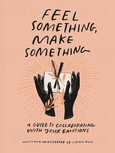Feel Something, Make Something - 9780593234945 - Picture 1 of 1