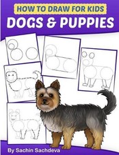 How to Draw for Kids: Dogs  Puppies An Easy STEP-BY-STEP guide to drawing diff