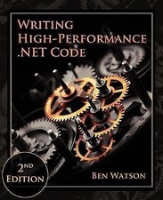 Writing High-Performance .NET Code by Watson, Ben Paperback / softback Book The