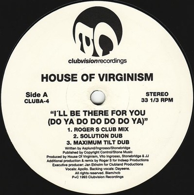 House Of Virginism - I'll Be There For You (Do Ya Do Do Do Do Ya) (12'')