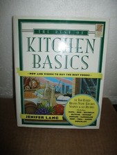 The Best Kitchen Basics - How and Where to Buy The Best Foods by Jenifer Lang 