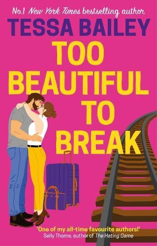 Bailey: Too Beautiful to Break Tessa Bailey Paperback New
