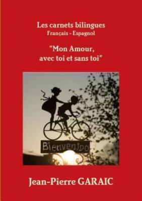 Les Carnets Bilingues Mon Amour, Avec Toi Et Sans Toi