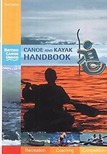 Canoe and Kayak Handbook : Handbook of the British Canoe Union Pa