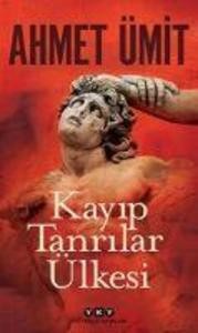 Kayip Tanrilar Ülkesi | Ahmet Ümit | türkisch