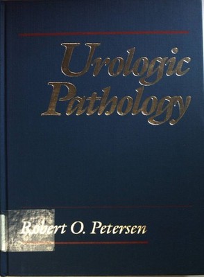 Urologic Pathology. Petersen, Robert O.: