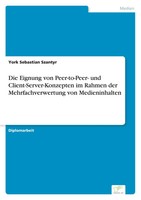 Die Eignung Von Peer-To-Peer- Und Client-Server-Konzepten Im Rahmen Der...