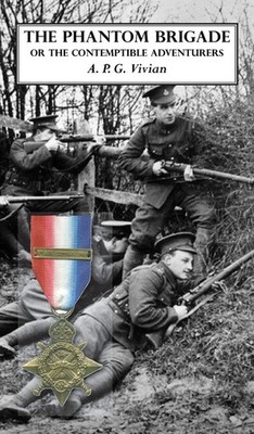 The Phantom Brigade: Or The Contemptible Adventurers