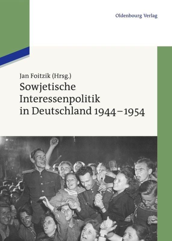 Thumbnail - Jan Foitzik | Sowjetische Interessenpolitik In Deutschland 1944-1954 |