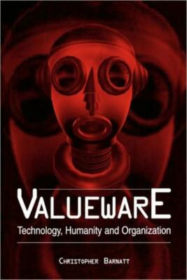 Valueware: Technology, Humanity And Organization