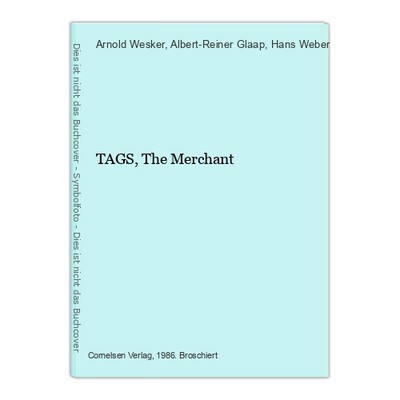 TAGS, The Merchant Wesker, Arnold, Albert-Reiner Glaap und Hans Weber: