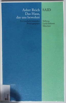 Das Haus, das uns bewohnt. Ein israelisch-iranisches Poetengespräch. Stiftung Ly