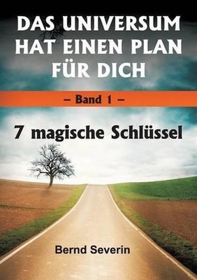 Das Universum Hat Einen Plan Fr Dich by Bernd Severin (German) Paperback Book
