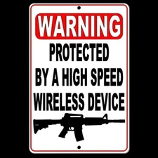 Warning Protected By A High Speed Wireless Device 8" x 12" Sign security gun