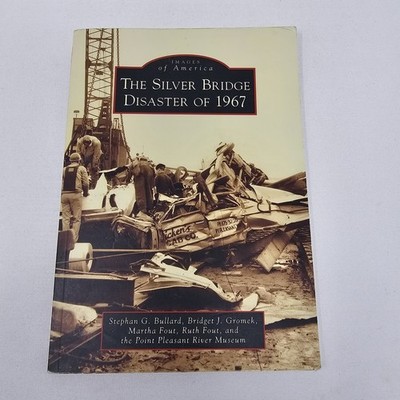 The Silver Bridge Disaster of 1967, West Virginia, Images of America, Paperback