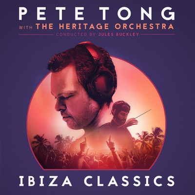 Pete Tong with The Heritage Orchestra: Ibiza Classics