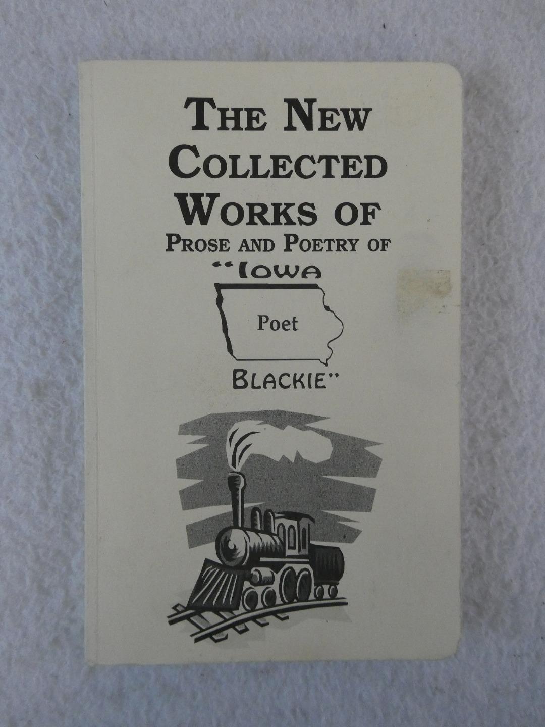 SIGNED "Iowa Poet Blackie" THE NEW COLLECTED WORKS 2001 eBay