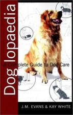 Doglopaedia: A Complete Guide to Dog Care by Job Michael Evans;  Kay White