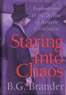 Staring into Chaos: Explorations in the Decline of Western Civilization - ha...