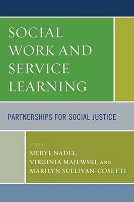 Social Work and Service Learning: Partnerships for Social Justice by Virginia Ma