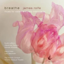 James Rolfe & Others: Breathe: Music For Voices & Early Instruments, Canada,'17)