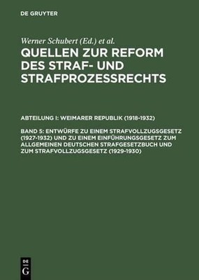 Entwrfe Zu Einem Strafvollzugsgesetz (1927-1932) Und Zu Einem Einfhrungsgesetz Z