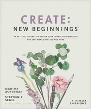 Create: New Beginnings: An Artistic Journey to Deepen Your Connection with G...